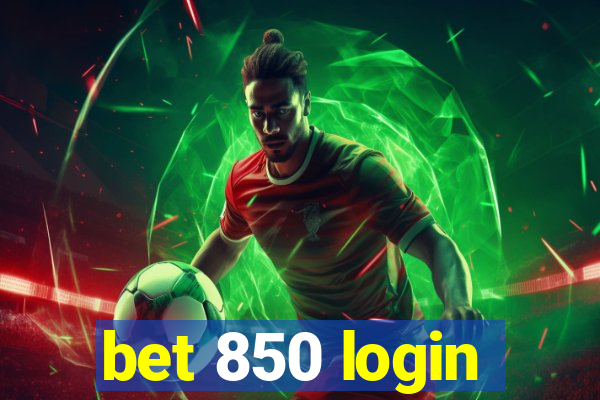 bet 850 login